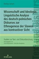 Book cover of Wissenschaft und Ideologie. Linguistische Analyse des deutsch-polnischen Diskurses zur Ethnogenese der Slawen aus kontrastiver Sicht by Unknown