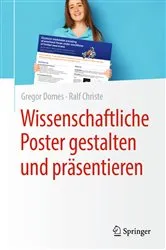 Book cover of Wissenschaftliche Poster gestalten und präsentieren by Gregor Domes