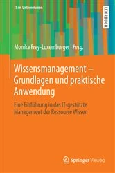 Book cover of Wissensmanagement - Grundlagen und praktische Anwendung by Monika Frey-Luxemburger