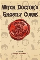 Book cover of Witch Doctor's Ghostly Curse by Renee Blaschke
