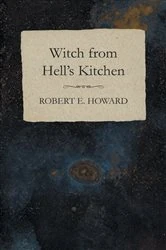 Book cover of Witch from Hell's Kitchen by Robert E. Howard