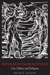 Book cover of Witch-Hunting in Scotland by Brian P. Levack