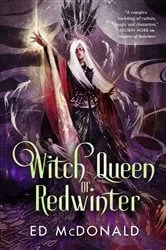 Book cover of Witch Queen of Redwinter by Ed McDonald