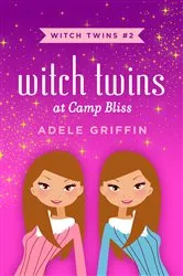 Book cover of Witch Twins at Camp Bliss by Adele Griffin
