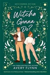 Book cover of Witcha Gonna Do? by Avery Flynn