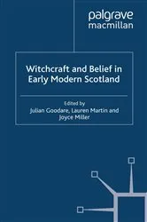 Book cover of Witchcraft and belief in Early Modern Scotland by J. Goodare