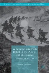Book cover of Witchcraft and Folk Belief in the Age of Enlightenment by Lizanne Henderson
