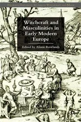 Book cover of Witchcraft and Masculinities in Early Modern Europe by A. Rowlands