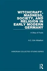 Book cover of Witchcraft, Madness, Society, and Religion in Early Modern Germany by H.C. Erik Midelfort
