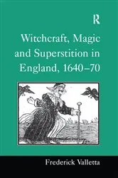 Book cover of Witchcraft, Magic and Superstition in England, 1640–70 by Frederick Valletta