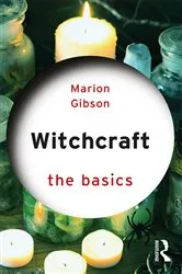 Book cover of Witchcraft: The Basics by Marion Gibson