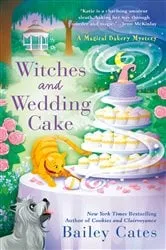 Book cover of Witches and Wedding Cake by Bailey Cates