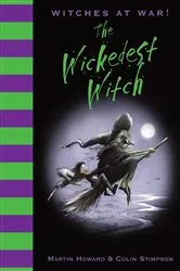 Book cover of Witches at War!: The Wickedest Witch by Martin Howard