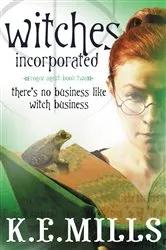 Book cover of Witches Incorporated by K. E. Mills