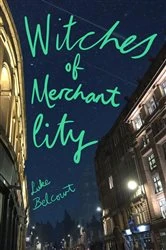 Book cover of Witches of Merchant City by Luke Belcourt