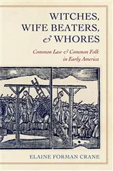Book cover of Witches, Wife Beaters, and Whores by Elaine Forman Crane