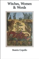Book cover of Witches, Women & Words by Beatriz Copello