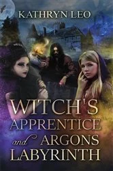 Book cover of Witch's Apprentice and Argon's Labyrinth by Kathryn Leo