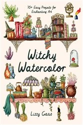 Book cover of Witchy Watercolor by Lizzy Gass