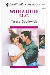 Book cover of With a Little T.L.C. by Teresa Southwick