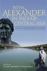 Book cover of With Alexander in India and Central Asia by Claudia Antonetti
