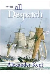Book cover of With All Despatch by Alexander Kent