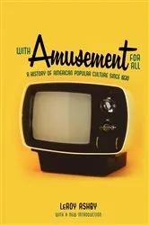 Book cover of With Amusement for All by LeRoy Ashby
