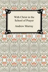 Book cover of With Christ in the School of Prayer by Andrew Murray