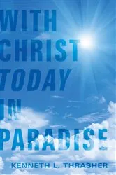 Book cover of With Christ Today in Paradise by Kenneth L. Thrasher