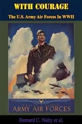 Book cover of With Courage: The U.S. Army Air Forces In WWII by Unknown