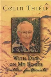 Book cover of With Dew on My Boots & Other Footprints by Colin Thiele