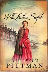 Book cover of With Endless Sight by Allison K. Pittman