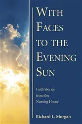 Book cover of With Faces to the Evening Sun by Richard L. Morgan