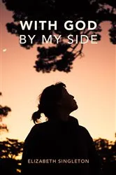 Book cover of With God by My Side by Elizabeth Singleton