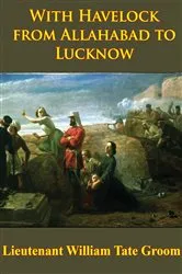 Book cover of With Havelock From Allahabad To Lucknow [Illustrated Edition] by Unknown