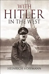 Book cover of With Hitler in the West by Heinrich Hoffmann