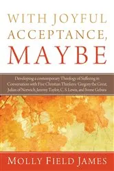 Book cover of With Joyful Acceptance, Maybe by Molly Field James