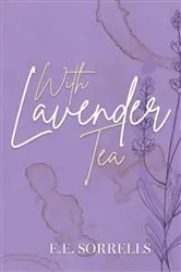 Book cover of With Lavender Tea by Sorrells