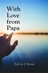 Book cover of With Love from Papa by Sylvia J. Stout