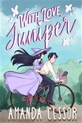 Book cover of With Love, Juniper by Amanda Cessor