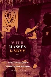 Book cover of With Masses and Arms by Miguel La Serna