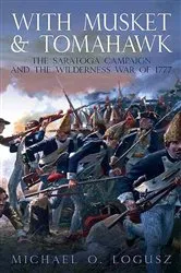 Book cover of With Musket & Tomahawk Volume I by Michael O. Logusz