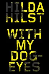 Book cover of With My Dog Eyes by Hilda Hilst