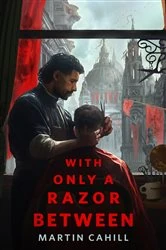 Book cover of With Only a Razor Between by Martin Cahill