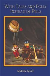 Book cover of With Tales and Folly Instead of Pills by Andrew Levitt