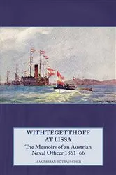 Book cover of With Tegetthoff at Lissa by Maximilian Rottauscher