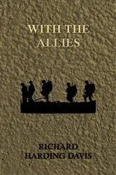 Book cover of With the Allies by Richard Harding Davis