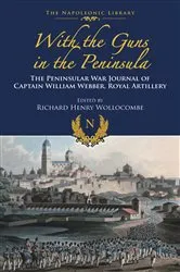 Book cover of With the Guns in the Peninsula by William Webber