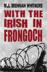 Book cover of With the Irish in Frongoch by W. J. Brennan-Whitmore