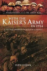 Book cover of With the Kaiser's Army in 1914 by Sven Hardin